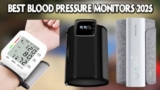 Top 10 Best Blood Pressure Monitors 2025